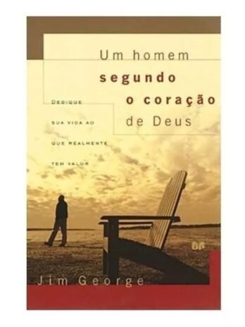 Um homem segundo o coração de Deus